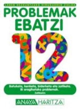 portada PROBLEMAK EBATZI 12 (LEHEN HEZKUNTZAKO. HIRUGARREN ZIKLOA) (En papel)