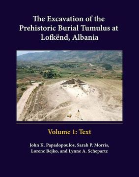 portada The Excavation of the Prehistoric Burial Tumulus at Lofkend, Albania (en Inglés)
