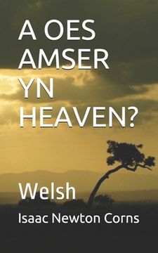portada A Oes Amser Yn Heaven?: Welsh