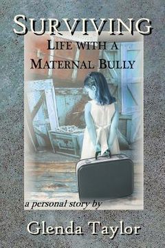 portada Surviving: Life with a Maternal Bully (en Inglés)