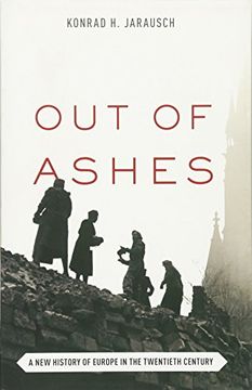 portada Out of Ashes: A New History of Europe in the Twentieth Century (en Inglés)