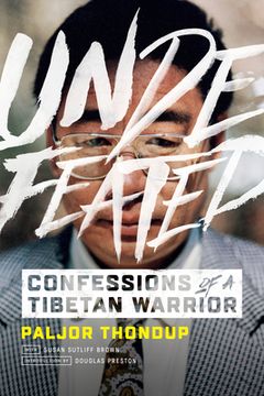 portada Undefeated: Confessions of a Tibetan Warrior (en Inglés)