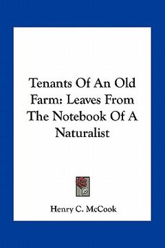 portada tenants of an old farm: leaves from the not of a naturalist (en Inglés)