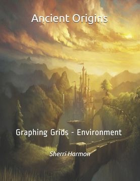 portada Ancient Origins: Graphing Grids - Environment (en Inglés)