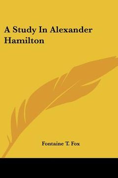 portada a study in alexander hamilton (in English)