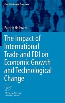 portada the impact of international trade and fdi on economic growth and technological change (en Inglés)