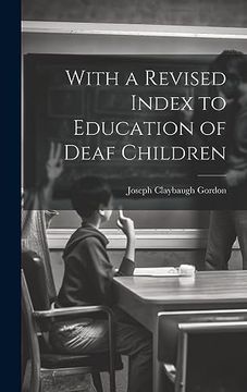 With a Revised Index to Education of Deaf Children