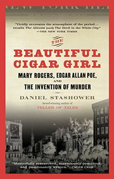 portada The Beautiful Cigar Girl: Mary Rogers, Edgar Allan Poe, and the Invention of Murder (en Inglés)