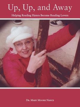 portada up, up, and away: helping reading haters become reading lovers (en Inglés)