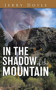 portada In the Shadow of the Mountain: From the Shadow of the Mountain in Newfoundland, to the Bright Lights. (in English)