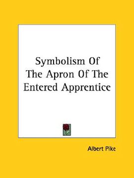 portada symbolism of the apron of the entered apprentice (en Inglés)