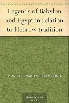 Legends of Babylon and Egypt in Relation to Hebrew Tradition