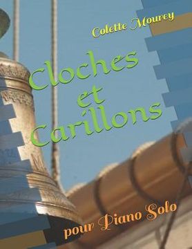 portada Cloches Et Carillons: Pour Piano Solo (en Inglés)