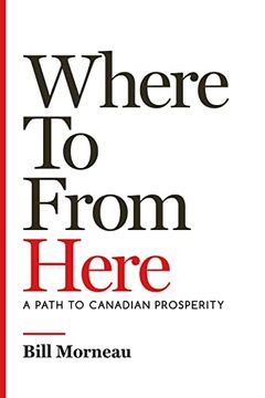 portada Where to From Here: A Path to Canadian Prosperity 