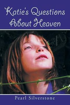 portada Katie's Questions about Heaven (en Inglés)