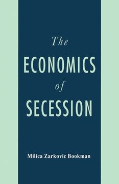 portada The Economics of Secession (en Inglés)