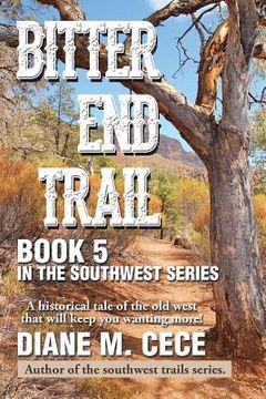 portada Bitter End Trail: Book 5 in the Southwest Series (en Inglés)