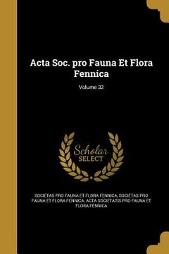 portada Acta Soc. pro Fauna Et Flora Fennica; Volume 32 (en Inglés)