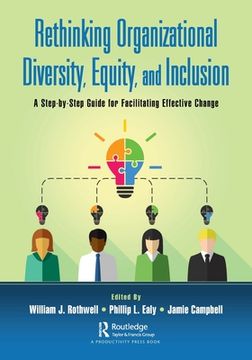 portada Rethinking Organizational Diversity, Equity, and Inclusion: A Step-By-Step Guide for Facilitating Effective Change (en Inglés)