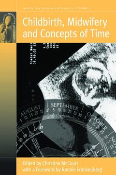 portada Childbirth, Midwifery and Concepts of Time (Fertility, Reproduction and Sexuality: Social and Cultural Perspectives) (in English)