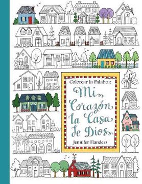 portada Colorear la Palabra: Colorear la Palabra: Mi Corazón, la Casa de Dios