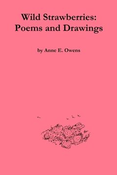 portada Wild Strawberries: Poems and Drawings (en Inglés)
