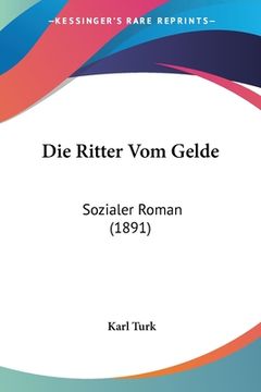 portada Die Ritter Vom Gelde: Sozialer Roman (1891) (in German)