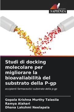 portada Studi di docking molecolare per migliorare la bioavaliabilità del substrato della P-gp (en Italiano)