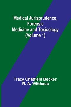 portada Medical Jurisprudence, Forensic medicine and Toxicology (Volume 1) (en Inglés)