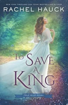 portada To Save a King: 2 (True Blue Royal) (in English)