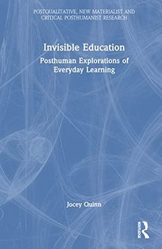 portada Invisible Education (Postqualitative, new Materialist and Critical Posthumanist Research) (en Inglés)