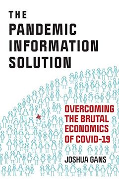 portada The Pandemic Information Solution: Overcoming the Brutal Economics of Covid-19 (en Inglés)