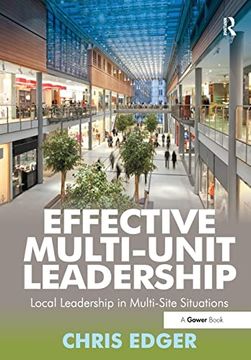 portada Effective Multi-Unit Leadership: Local Leadership in Multi-Site Situations (en Inglés)