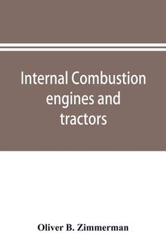portada Internal combustion engines and tractors, their development, design, construction, function and maintenance