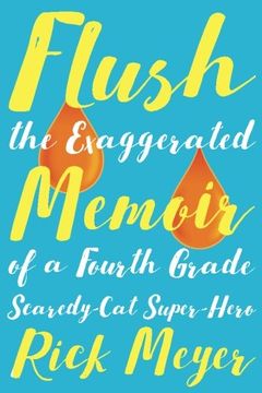 portada Flush: The Exaggerated Memoir of a Fourth Grade Scaredy-Cat Super-Hero