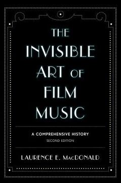 portada invisible art of film music: a comprehensive history (en Inglés)