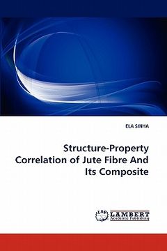 portada structure-property correlation of jute fibre and its composite (en Inglés)