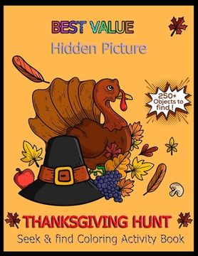 portada BEST VALUE Hidden Picture THANKSGIVING HUNT Seek and Find Coloring Activity Book: Seek And Find Picture Puzzles With Turkeys, Pilgrims, Pumpkins ... S