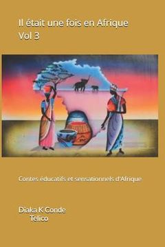 portada Il était une fois en Afrique Vol 3: Contes éducatifs et sensationnels d'Afrique (en Francés)