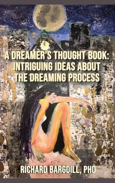 portada A Dreamer's Thought Book: Intriguing Ideas About the Dreaming Process (en Inglés)