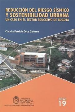 portada Reduccion Del Riesgo Sismico Y Sostenibilidad Urbana. Un Caso En El Sector Educativo De Bogota