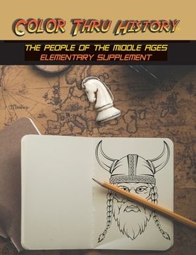 portada Color Thru History - The People of the Middle Ages Elementary Supplement 