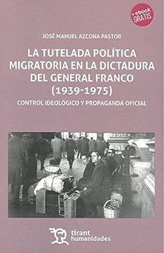 portada La Tutelada Política Migratoria en la Dictadura del General Franco (1939-1975) (Plural) (in Spanish)