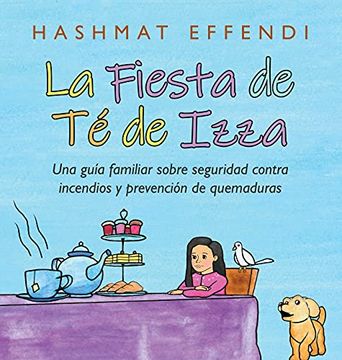 portada La Fiesta de té de Izza: Una Guía Familiar Sobre Seguridad Contra Incendios y Prevención de Quemaduras (in Spanish)