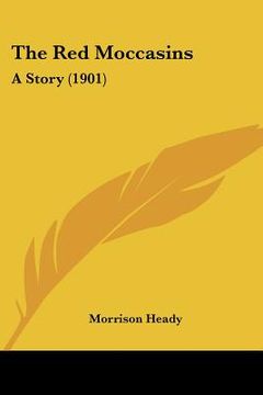 portada the red moccasins: a story (1901) (in English)