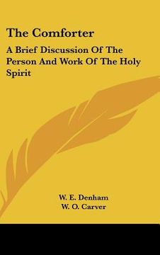portada the comforter: a brief discussion of the person and work of the holy spirit (en Inglés)