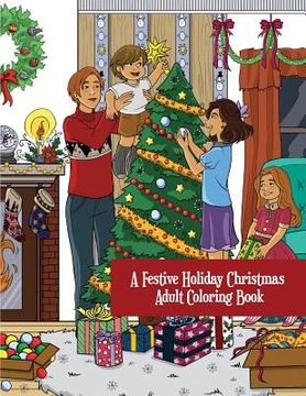 portada A Festive Holiday Christmas Adult Coloring Book: A Holiday Adult Coloring Book of Christmas and Winter Scenes and Designs