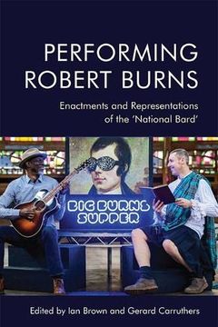 portada Performing Robert Burns: Enactments and Representations of the 'National Bard' (en Inglés)