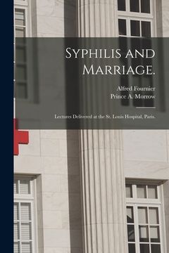 portada Syphilis and Marriage.: Lectures Delivered at the St. Louis Hospital, Paris. (en Inglés)