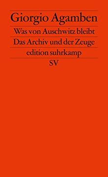 portada Was von Auschwitz Bleibt: Das Archiv und der Zeuge. Homo Sacer iii (Edition Suhrkamp) (en Alemán)